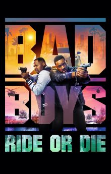 Bad Boys: Ride or Die Bad Boys: Ride or Die