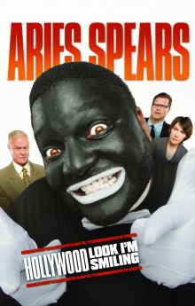 Aries Spears: Hollywood, Look I'm Smiling Aries Spears: Hollywood, Look I'm Smiling