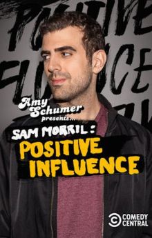 Sam Morril: Positive Influence Sam Morril: Positive Influence