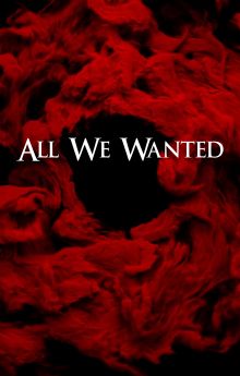 All We Wanted All We Wanted