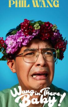 Phil Wang: Wang in There, Baby! Phil Wang: Wang in There, Baby!