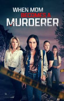 When Mom Becomes a Murderer When Mom Becomes a Murderer