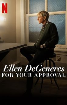 Ellen Degeneres: For Your Approval Ellen Degeneres: For Your Approval