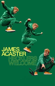 James Acaster: Hecklers Welcome James Acaster: Hecklers Welcome