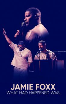 Jamie Foxx: What Had Happened Was... Jamie Foxx: What Had Happened Was...