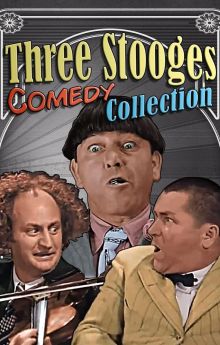 Three Stooges Comedy Collection Three Stooges Comedy Collection