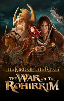 The Lord of the Rings: The War of the Rohirrim The Lord of the Rings: The War of the Rohirrim