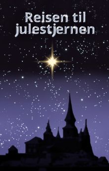 Journey to the Christmas Star Journey to the Christmas Star