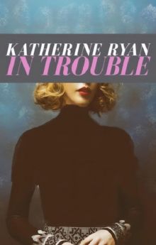 Katherine Ryan: In Trouble Katherine Ryan: In Trouble