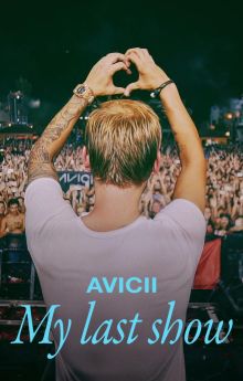 Avicii - My Last Show Avicii - My Last Show