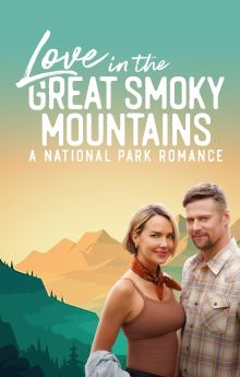 Love in the Great Smoky Mountains: A National Park Romance Love in the Great Smoky Mountains: A National Park Romance