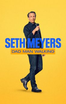 Seth Meyers: Dad Man Walking Seth Meyers: Dad Man Walking