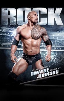 The Rock: The Epic Journey of Dwayne Johnson The Rock: The Epic Journey of Dwayne Johnson