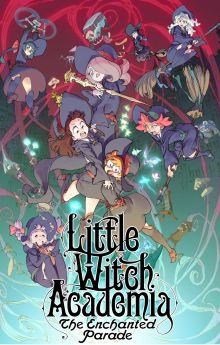 Little Witch Academia: The Enchanted Parade Little Witch Academia: The Enchanted Parade