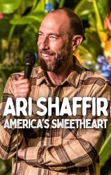 Ari Shaffir: America's Sweetheart Ari Shaffir: America's Sweetheart