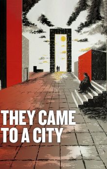 They Came to a City They Came to a City