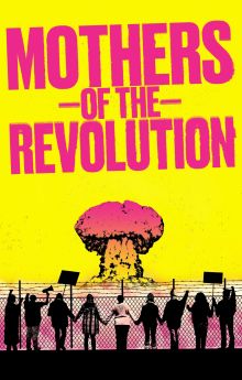 Mothers of the Revolution Mothers of the Revolution