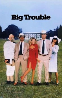 Big Trouble Big Trouble