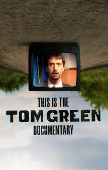 This Is the Tom Green Documentary This Is the Tom Green Documentary