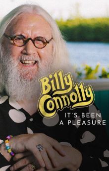 Billy Connolly: It’s Been a Pleasure... Billy Connolly: It’s Been a Pleasure...