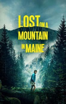 Lost on a Mountain in Maine Lost on a Mountain in Maine
