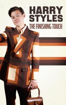 Harry Styles: The Finishing Touch Harry Styles: The Finishing Touch