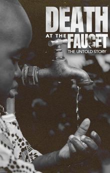 Death at the Faucet: The Untold Story Death at the Faucet: The Untold Story