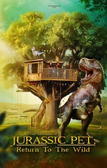 The Adventures of Jurassic Pet: Return to the Wild The Adventures of Jurassic Pet: Return to the Wild