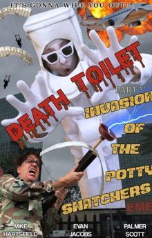 Death Toilet 5: Invasion of the Potty Snatchers Death Toilet 5: Invasion of the Potty Snatchers