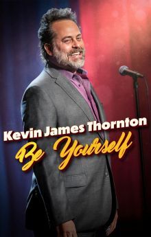 Kevin James Thornton: Be Yourself Kevin James Thornton: Be Yourself