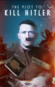 The Plot to Kill Hitler The Plot to Kill Hitler
