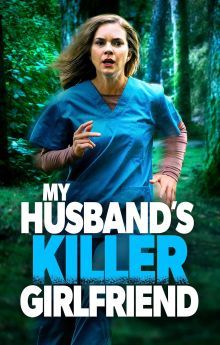 My Husband's Killer Girlfriend My Husband's Killer Girlfriend