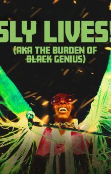 SLY LIVES! (aka The Burden of Black Genius) SLY LIVES! (aka The Burden of Black Genius)