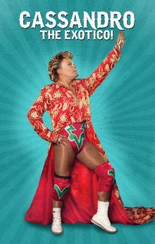 Cassandro the Exotico ! Cassandro the Exotico !