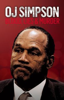 O.J. Simpson: Blood, Lies & Murder O.J. Simpson: Blood, Lies & Murder