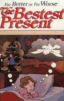 For Better or For Worse: The Bestest Present For Better or For Worse: The Bestest Present