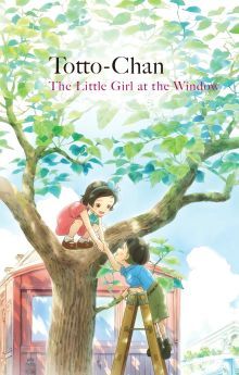 Totto-chan: The Little Girl at the Window Totto-chan: The Little Girl at the Window