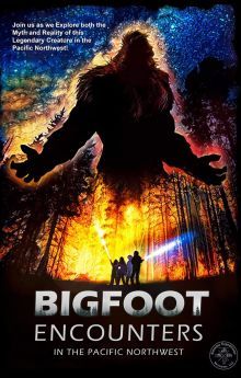 Bigfoot Encounters in the Pacific Northwest Bigfoot Encounters in the Pacific Northwest
