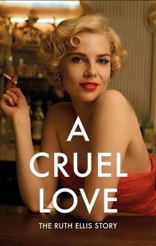 A Cruel Love: The Ruth Ellis Story - Season 1 A Cruel Love: The Ruth Ellis Story - Season 1