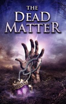 The Dead Matter The Dead Matter