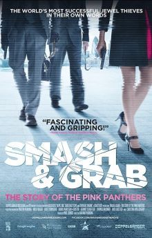 Smash and Grab: The Story of the Pink Panthers Smash and Grab: The Story of the Pink Panthers