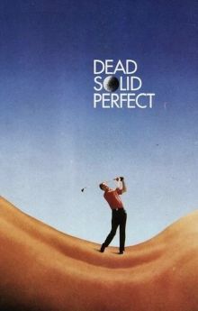 Dead Solid Perfect Dead Solid Perfect