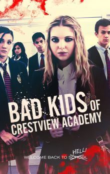 Bad Kids of Crestview Academy Bad Kids of Crestview Academy