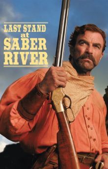 Last Stand at Saber River Last Stand at Saber River