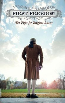 First Freedom: The Fight for Religious Liberty First Freedom: The Fight for Religious Liberty