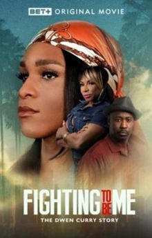 Fighting to Be Me: The Dwen Curry Story Fighting to Be Me: The Dwen Curry Story