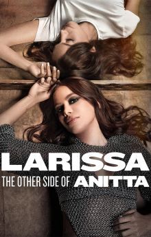 Larissa: The Other Side of Anitta Larissa: The Other Side of Anitta