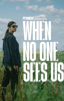 When No One Sees Us - Season 1 When No One Sees Us - Season 1