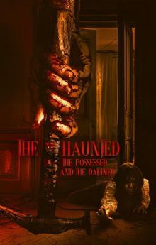 The Haunted, the Possessed and the Damned The Haunted, the Possessed and the Damned