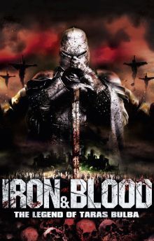 Iron & Blood: The Legend of Taras Bulba Iron & Blood: The Legend of Taras Bulba